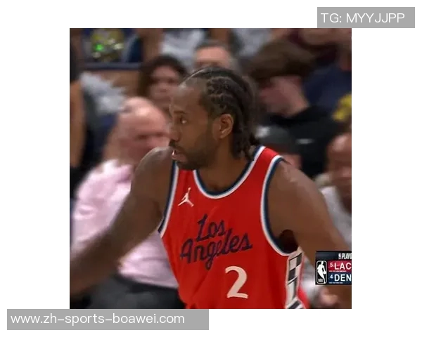 莱昂纳德季前赛上半场狂砍五记三分球平上赛季单场最佳表现 莱昂纳德季前赛上半场狂砍五记三分球平上赛季单场最佳表现